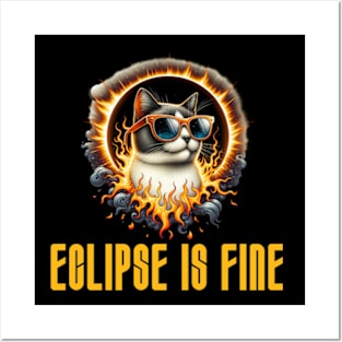 Eclipse is Fine - Funny Meme Cat - Solar Event, Solar Eclipse April 8 2024, Totality Posters and Art